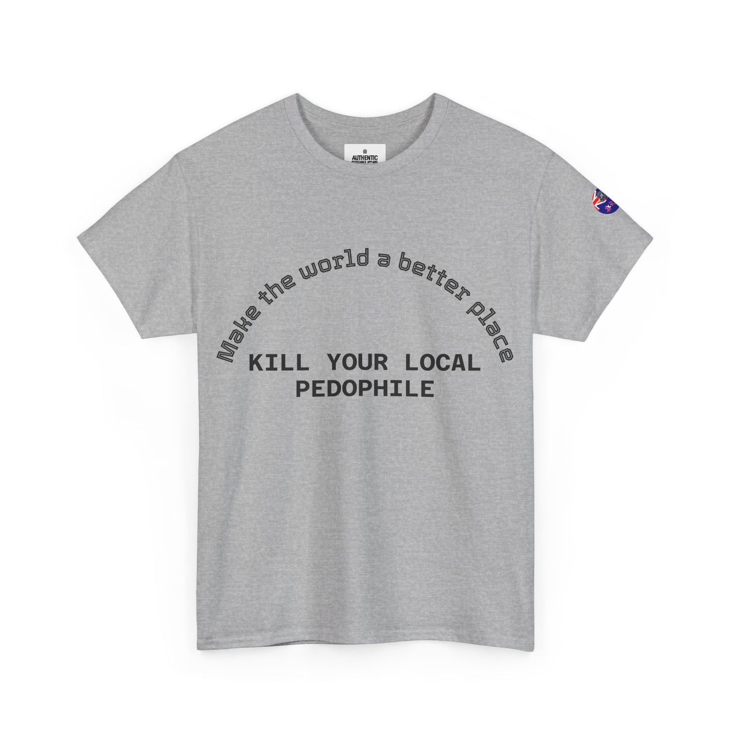 Kill Your Local Pedophile. Unisex heavy tee