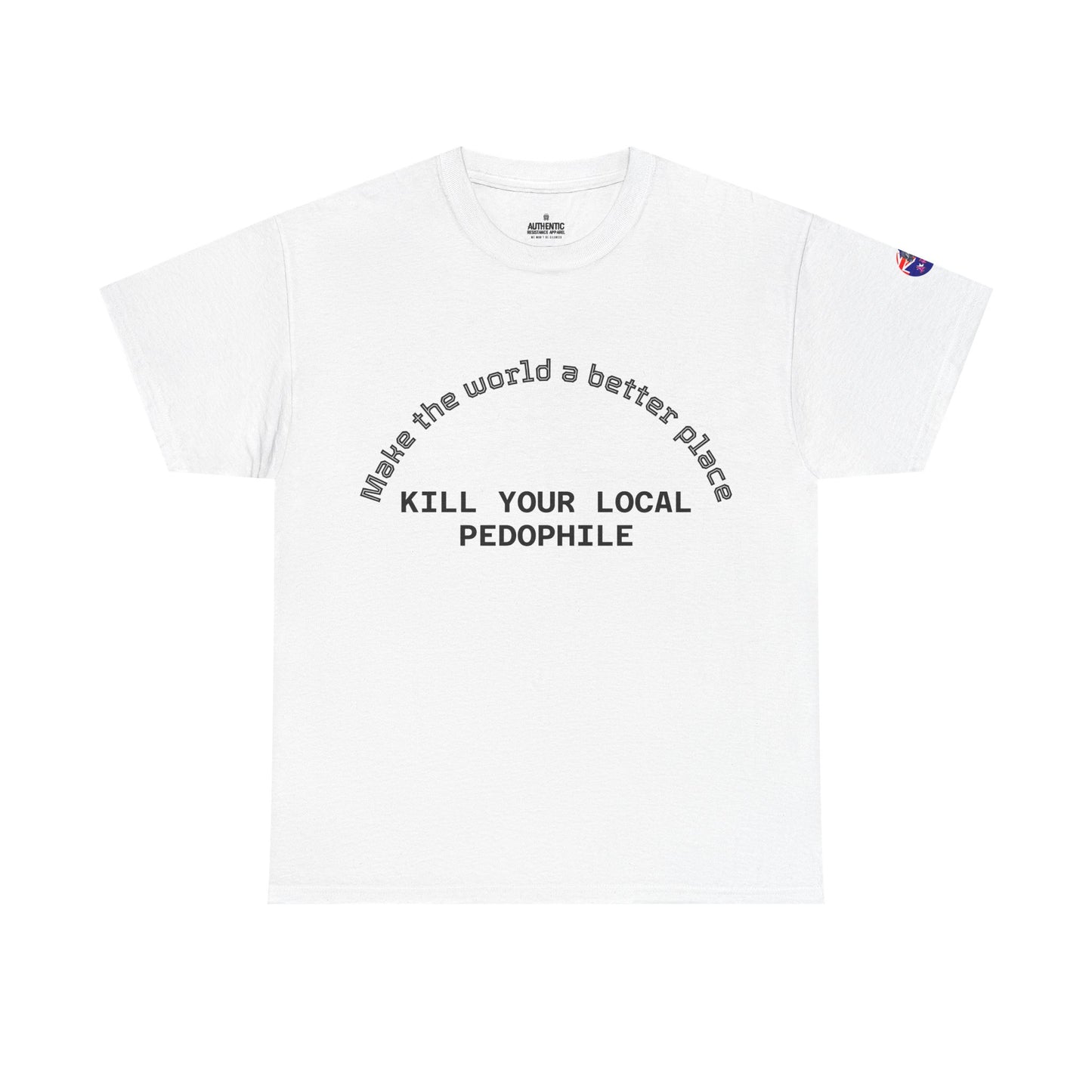 Kill Your Local Pedophile. Unisex heavy tee