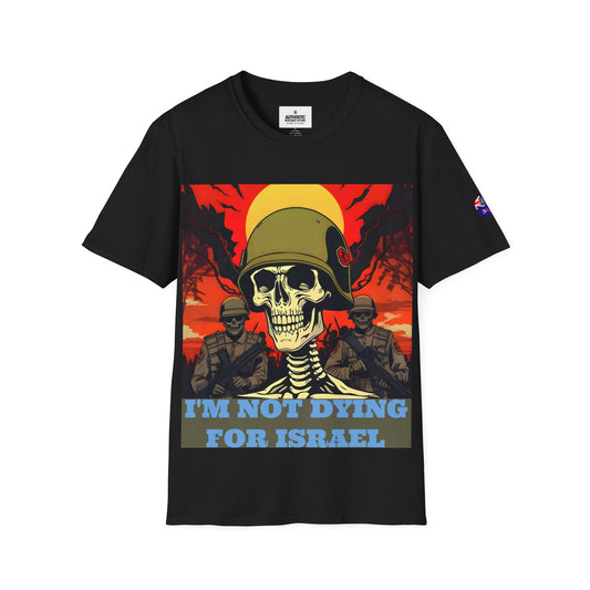 'Im not dying for israel' Unisex light cotton tee