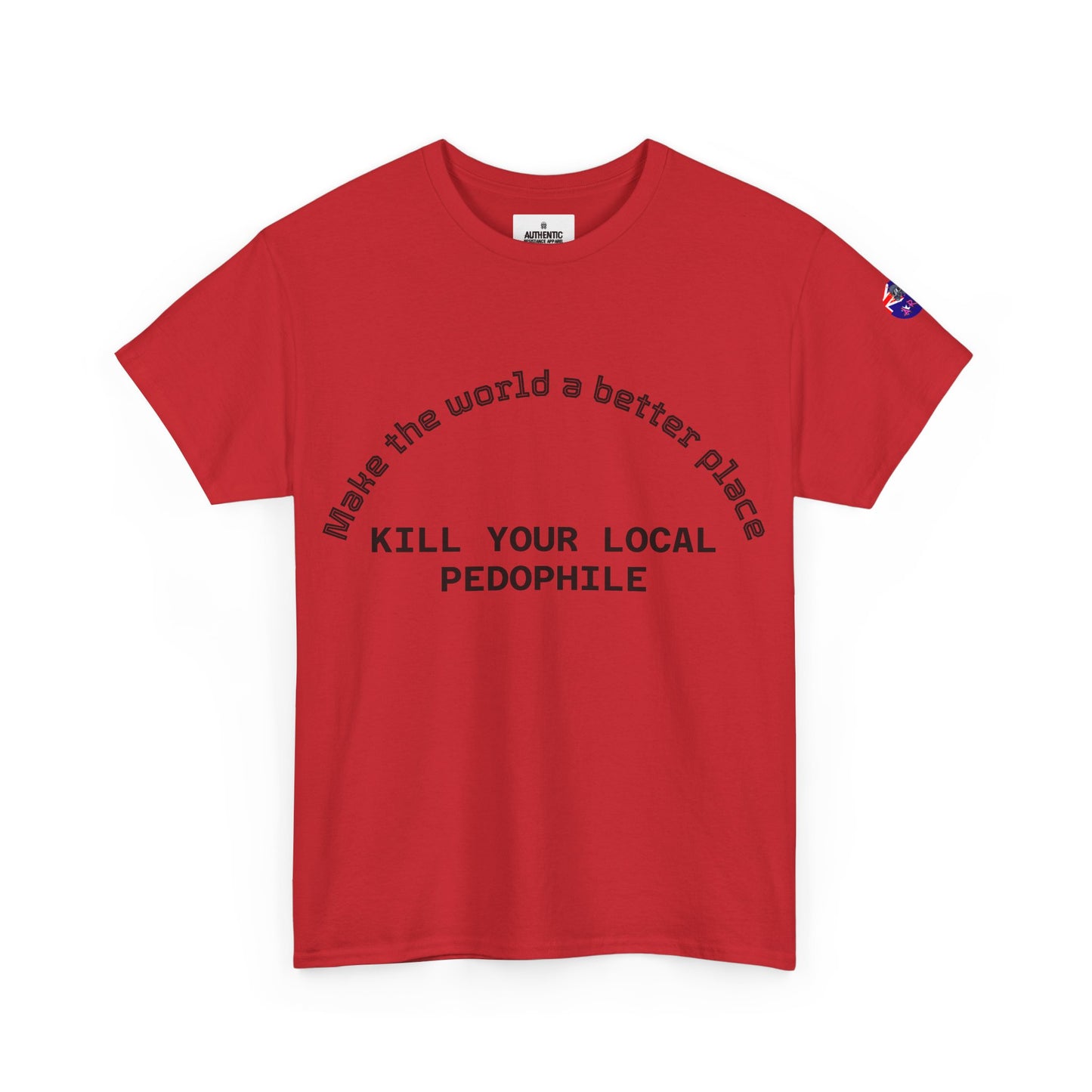 Kill Your Local Pedophile. Unisex heavy tee