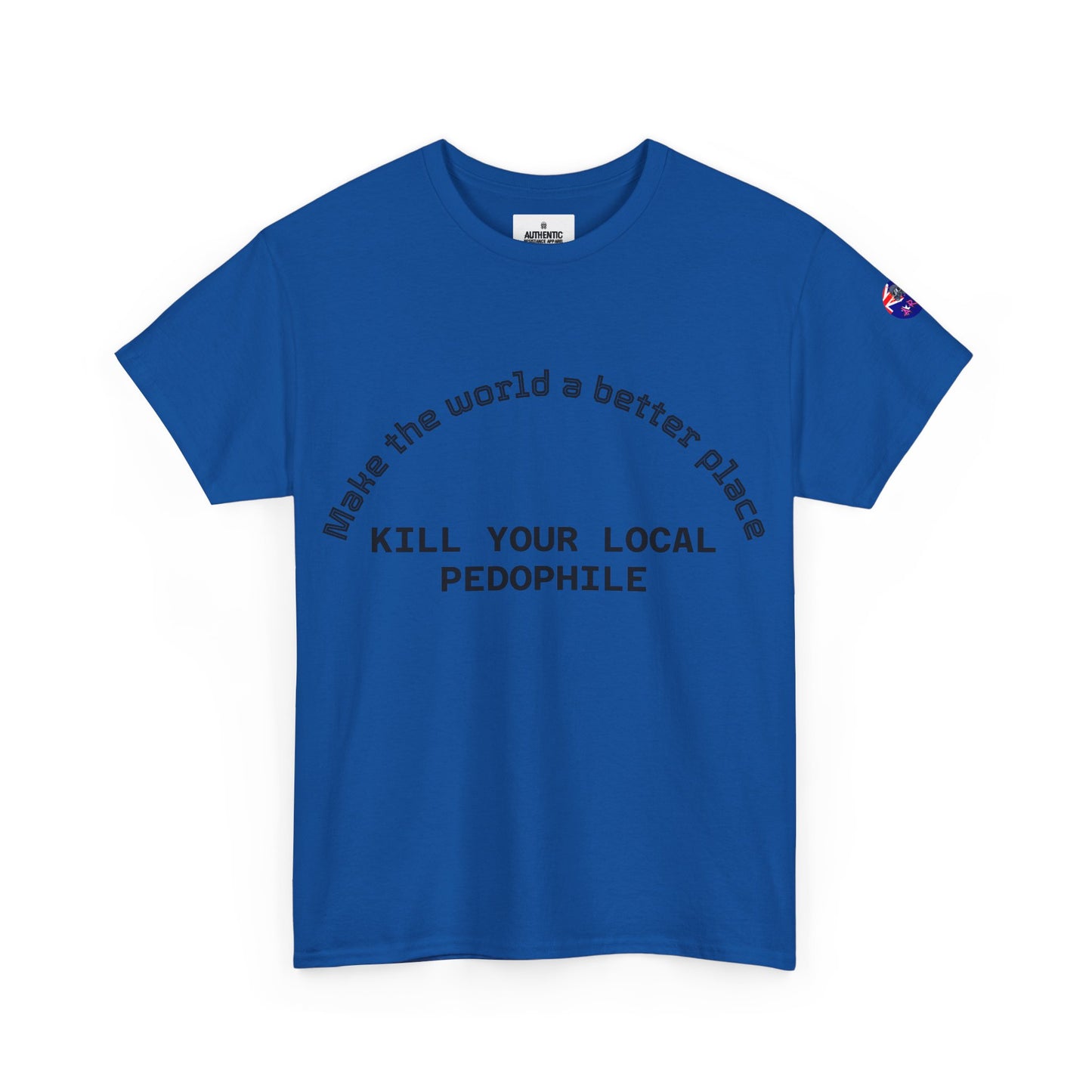 Kill Your Local Pedophile. Unisex heavy tee
