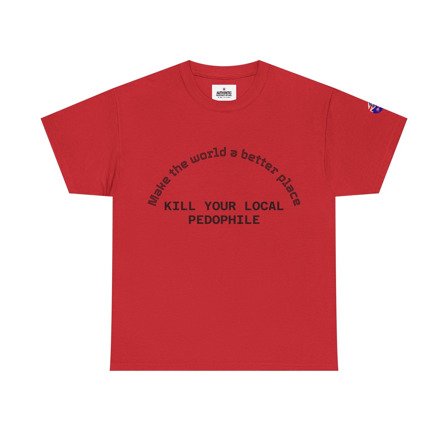 Kill Your Local Pedophile. Unisex heavy tee