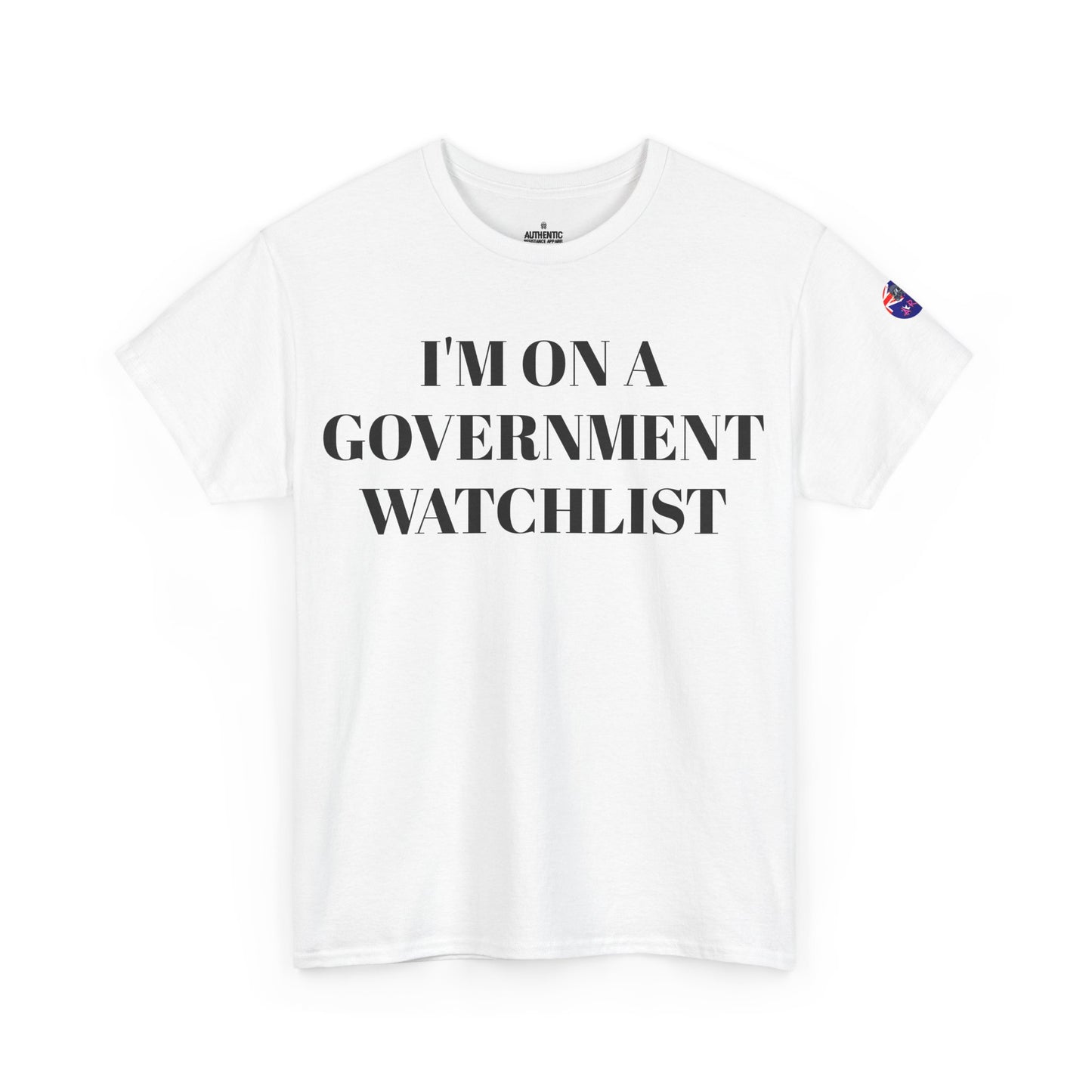 I'm on a Government Watchlist Tee | Unisex Heavy Cotton T-Shirt, Statement Shirt, Casual Wear, Gift for Conspiracy Lovers, Funny Graphic Tee