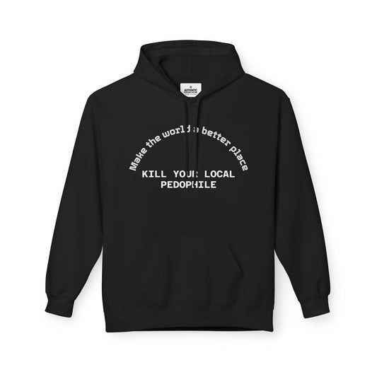Fleece Hoodie - Kill Your Local Pedophile Jumper