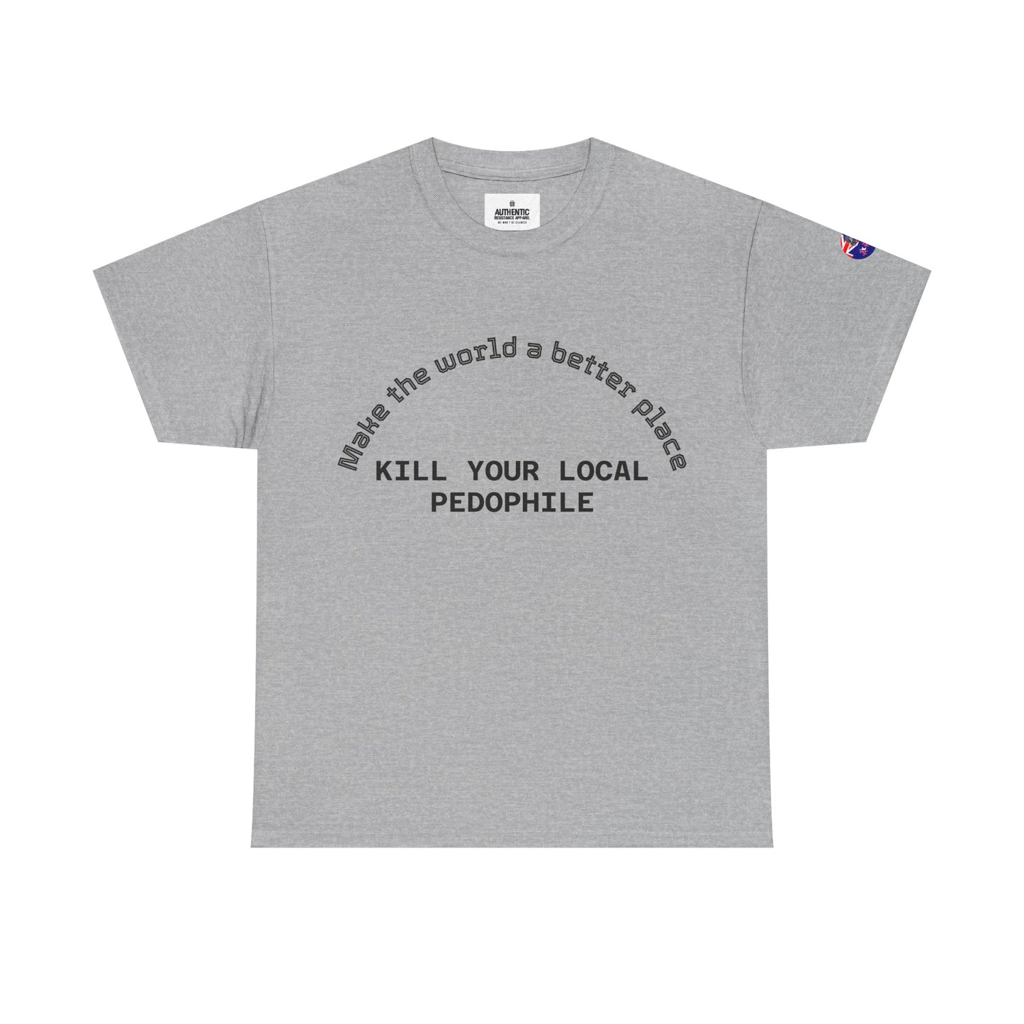 Kill Your Local Pedophile. Unisex heavy tee